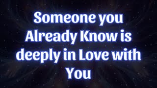 Angels say Someone you Already Know is deeply in Love with You… Angels message  Angel message [upl. by Grinnell]