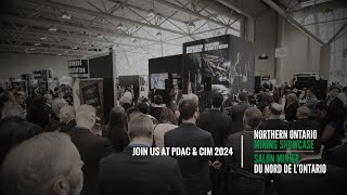 Northern Ontario Mining Showcase  Join us at PDAC amp CIM 2024 [upl. by Anirol]