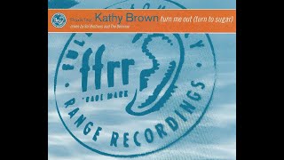 Praxis Feat Kathy Brown  Turn Me Out Sol Brothers Turn To Sugar Remix [upl. by Yoral341]