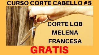 Como Hacer Corte Lob Corte Melena Francesa quotCURSO CORTE CABELLO 5quot [upl. by Statis]