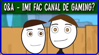 QampA  Imi Fac Canal De Gaming [upl. by Rabkin]