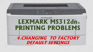 LEXMARK MS312dn PRINTING PROBLEMS 4 [upl. by Ahtibat]