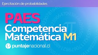 PAES  Competencia Matemática M1  Ejercitación de probabilidades [upl. by Powe]