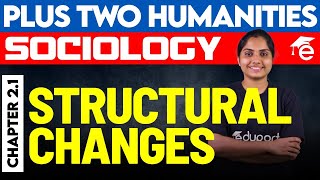 Plus Two Humanities  Sociology  21 Structural Changes  Eduport [upl. by Enylrac]