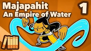 Kingdom of Majapahit  An Empire of Water  Part 1  Extra History [upl. by Kostival]