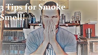 3 Tips to Remove Smoke Smell [upl. by Eniamrehs]