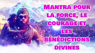 Mantra pour la force le courage et les bénédictions divines [upl. by Nylarat]