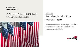 Webinar GoBulling  Capítulo II  Presidenciais dos EUA [upl. by Suoivatnom]