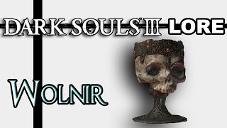 Dark Souls 3 Lore  High Lord Wolnir [upl. by Nicolai997]