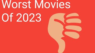 Worst Movies Of 2023 [upl. by Ahsinirt]