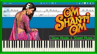 OM SHANTI OM 🔥 Theme Song 🎬 Slow  Sheet Music PIANO TUTORIAL 🎹 255 [upl. by Anelrac]