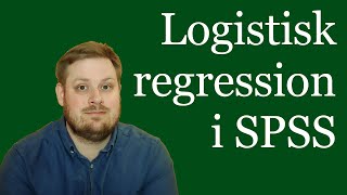 Introduktion till logistisk regression i SPSS [upl. by Lester]