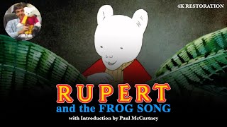 Rupert And The Frog Song  4K Restoration With Paul McCartney Introduction [upl. by Navannod]