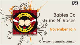 Babies go Guns N´Roses  Novembre rain [upl. by Sundstrom536]