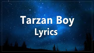 Tarzan Boy by Baltimora LYRICS HQ Extended Version [upl. by Catherine]