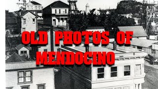 Historic Photos Of Mendocino [upl. by Anelad]