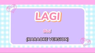 LAGI  Bini KARAOKE VERSION [upl. by Nyleak177]