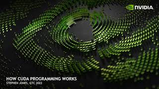 How CUDA Programming Works  GTC 2022 [upl. by Moyers]