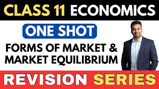 Forms of Market amp Equilibrium  6 Marks pakke  ONE SHOT  Class 11 Revision Series  CA Parag Gupta [upl. by Enelie]