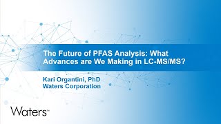 The Future of PFAS Analysis  What Advances are We Making in LCMSMS​ [upl. by Ellasal644]