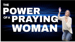 The Power of a Praying Woman  Keep praying Woman of God [upl. by Aicilec202]