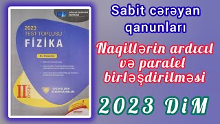 Naqillərin ardıcıl və paralel birləşdirilməsi DİM 2023 Fizika toplusu [upl. by Ailedo444]