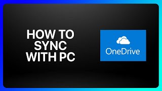 How To Sync OneDrive With Pc Tutorial [upl. by Auberbach]