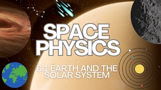 61The Earth and The Solar System Part 1  Physics 50540625 Lecture [upl. by Nnaid]