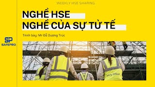 HSE Sharing  NGHỀ HSE  NGHỀ CỦA SỰ TỬ TẾ [upl. by Iznek]