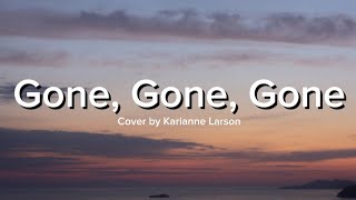 Gone Gone GonePhillip Phillips Cover by Karianne Larson Lyric Video [upl. by Anehc]