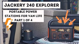 JACKERY 240 Portable Power Station  How I Use amp Charge It  Part 1 of 4 Van Life Electricity [upl. by Ellatnahc]