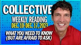 Weekly Collective Reading • Dec 10 to Dec 17 2023 • What You Need To Know But Are Afraid to Ask [upl. by Corbet]