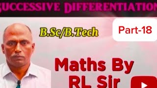 Differential Calculus  Successive Differentiation  Part 18  Maths By RL Sir [upl. by Anirual]