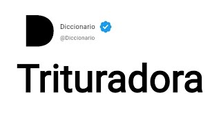 Trituradora Significado En Español [upl. by Aserahs]