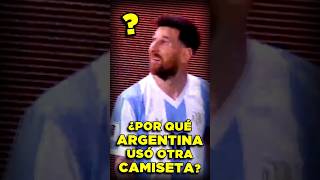 ¿Por qué ARGENTINA usó OTRA CAMISETA ante PERÚ [upl. by Baumann445]