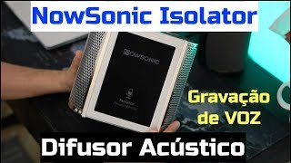 Difusor Acústico vale a pena Isolador p mic tratamento acústico Review Nowsonic Isolator [upl. by Aime912]