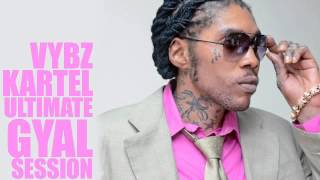 Vybz Kartel MIx 2002  2014 VYBZ KARTEL – GYAL SESSION ULTIMATE COLLECTION [upl. by Eibocaj]