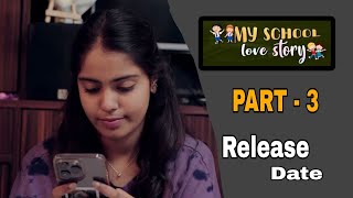 My School Love Story  Part  3  Neeraj Bandari  Release Date  Ananya Jinka [upl. by Zilla]