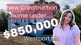 NEW CONSTRUCTION HOME UNDER 850k in WESTPORT MASSACHUSETTS let’s check it out [upl. by Arrat]