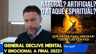 Malestar Mental y Emocional a finales de 2023 Por qué Natural Artificial o Ataque Qué hacer [upl. by Shaine67]