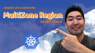 Kubernetes na IBM Cloud K8s  Parte 14  MultiZone Region [upl. by Fariss]