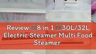 Review 【8 in 1 】30L32L Electric Steamer Multi Food Steamer Cookerware 3 Tier Smart Auto Cutoff Saf [upl. by Lamberto]