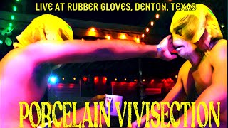 PORCELAIN VIVISECTION LIVE AT RUBBER GLOVES DENTON TX 111024 [upl. by Eniar]