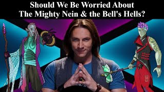 Should We Be Worried About The Mighty Nein And The Bells Hells [upl. by Aehtrod]