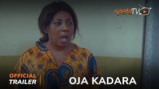 Oja Kadara Yoruba Movie 2024  Official Trailer  Now Showing On ApataTV [upl. by Rehpotsyrhc]