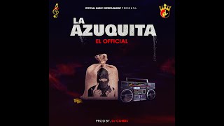 El Official  La Azuquita [upl. by Ardnaeed]