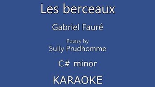 Les berceaux Fauré C minor KARAOKE [upl. by Frentz]