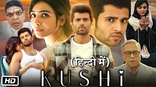 Kushi Full HD Movie in Hindi Dubbed  Vijay Devarakonda  Samantha Ruth Prabhu  Story Explanation [upl. by Nolan]