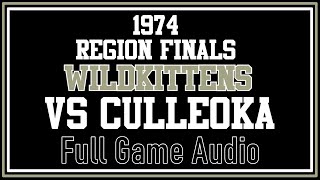 1974 REGION 5 CHAMPIONSHIP Full Game Audio WCHS Wildkittens vs Culleoka [upl. by Derwin]