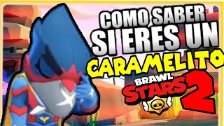 COMO SABER SI ERES UN CARAMELITO EN BRAWL STARS  Parte 2 [upl. by Willcox]